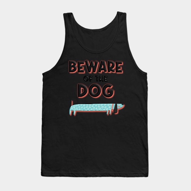 Beware of the Dog Tank Top by Designed by Suze